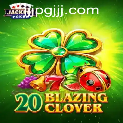 Exploring the Thrilling World of 20BlazingClover: A Unique Gaming Experience