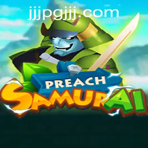 Exploring the World of PreachSamurai: An Innovative Gaming Experience
